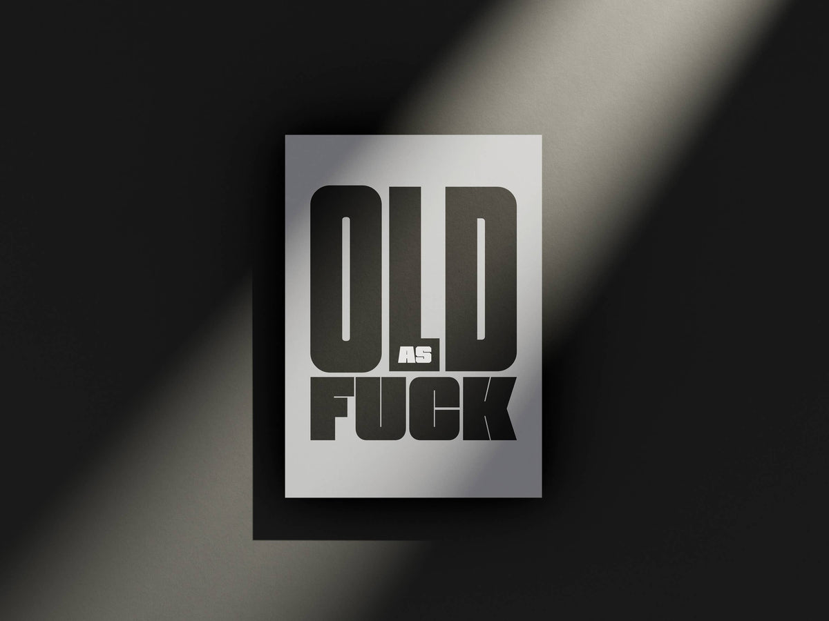 Old As Fuck (A6 Size) Greeting Card