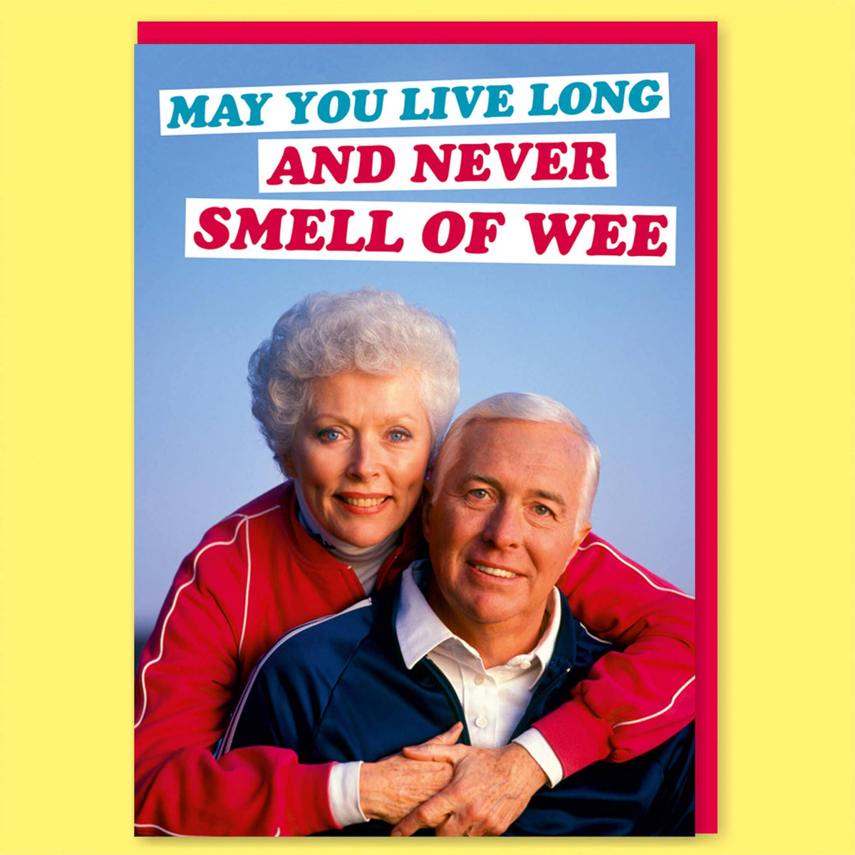 May You Live Long And Never Smell Of Wee Greeting Card