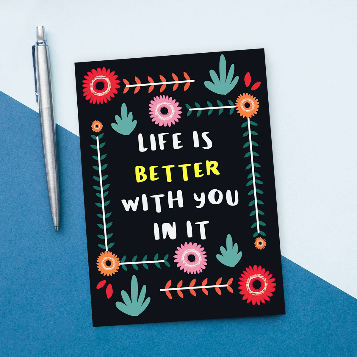 Life Is Better Greeting Card