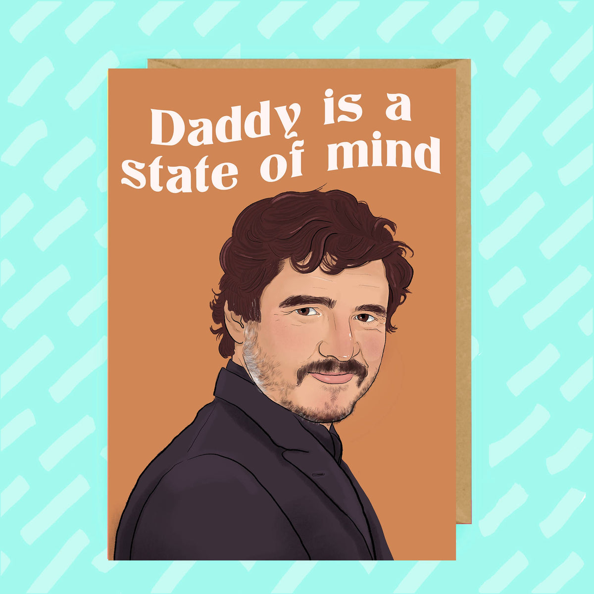 Pedro Pascal | Daddy | Funny Card | The Last of Us | Dilf: Daddy is a state of mind