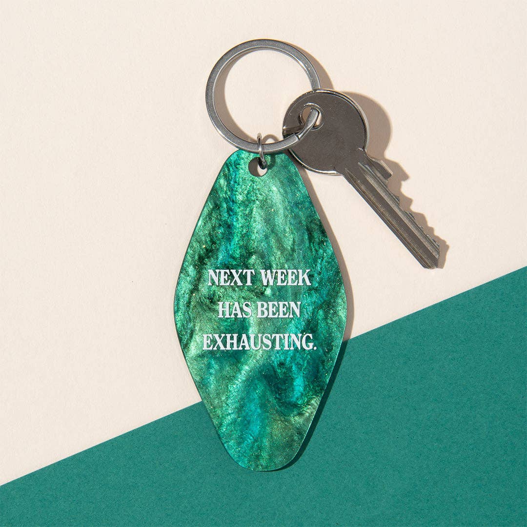 Next Week Has Been Exhausting Keyring (13405)