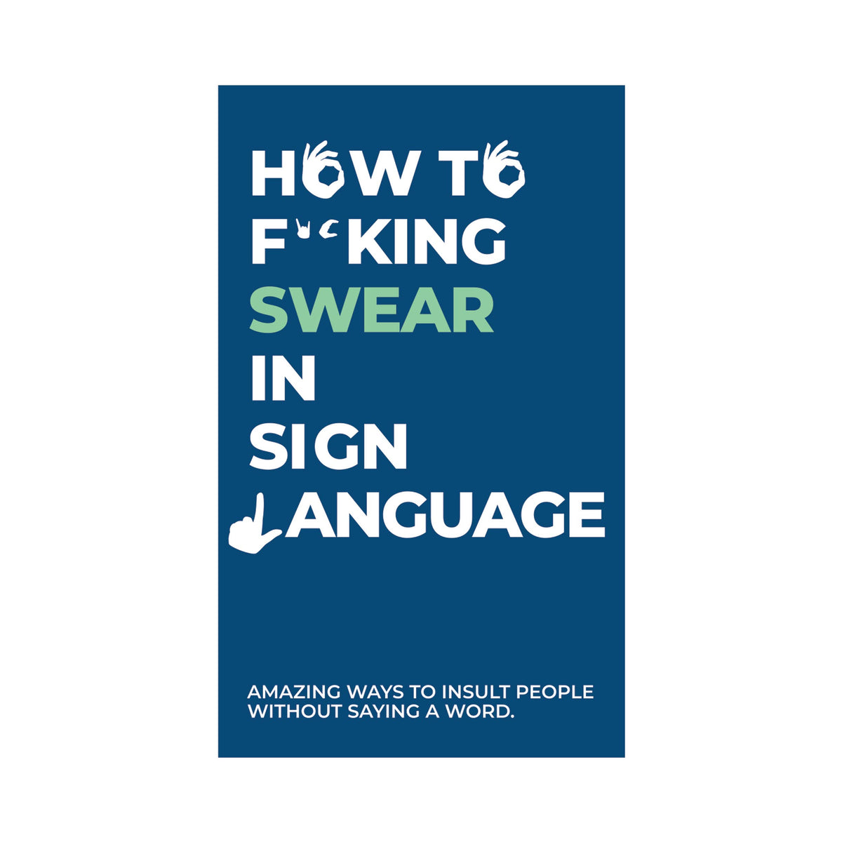 How To F**king Swear In Sign Language