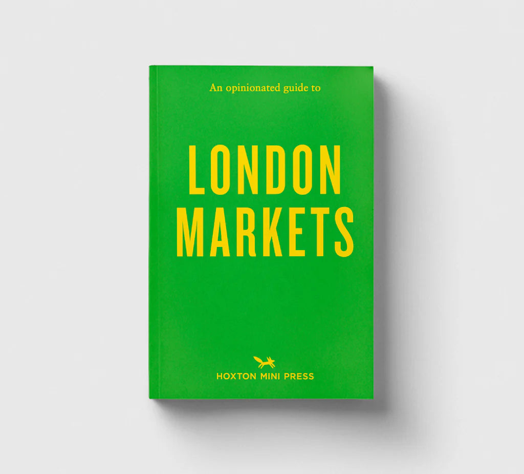 Opinionated Guide to London Markets