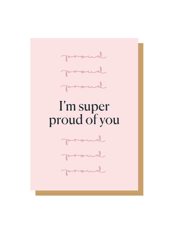 I&#39;m Super Proud of You