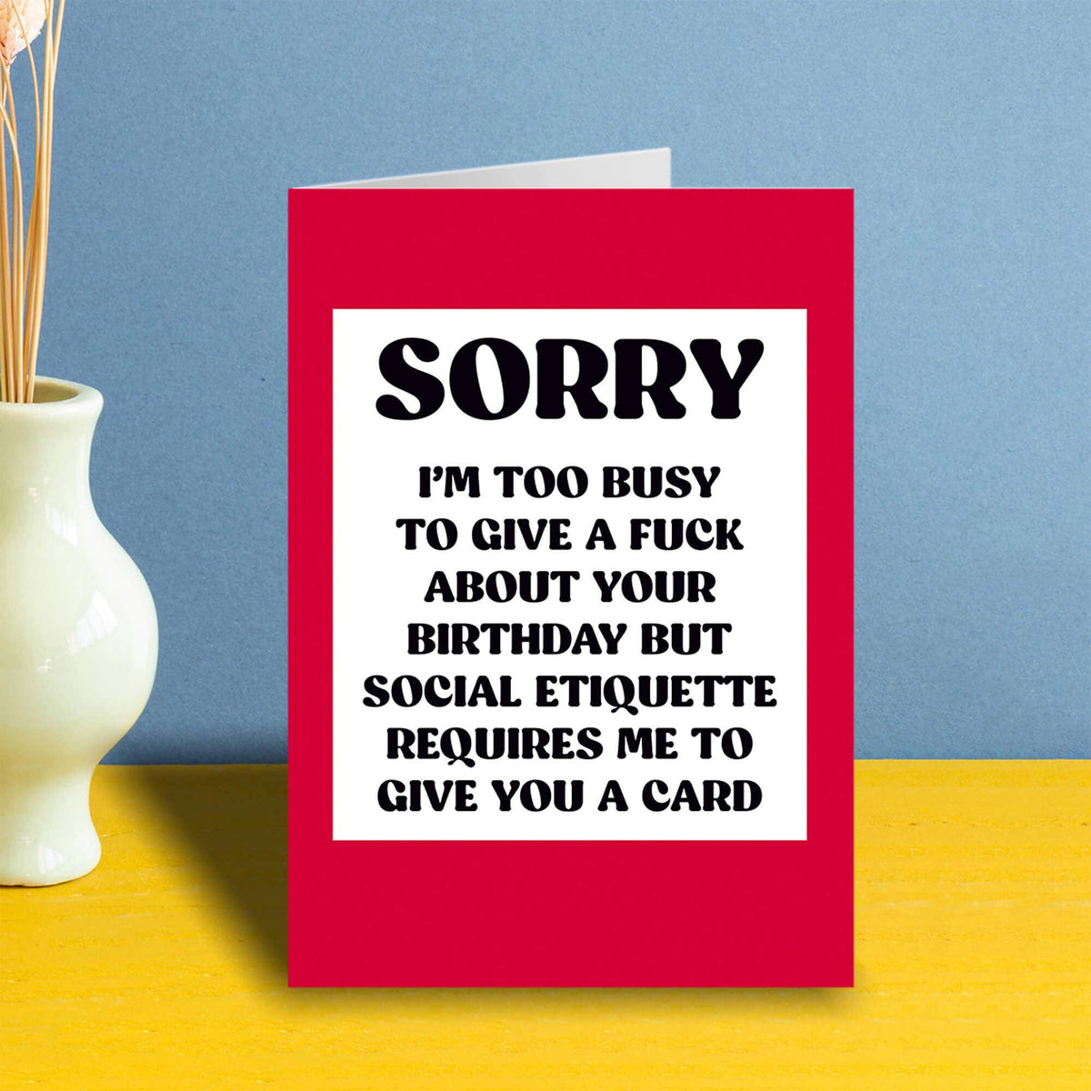 Sorry I&#39;m too busy Greeting Card