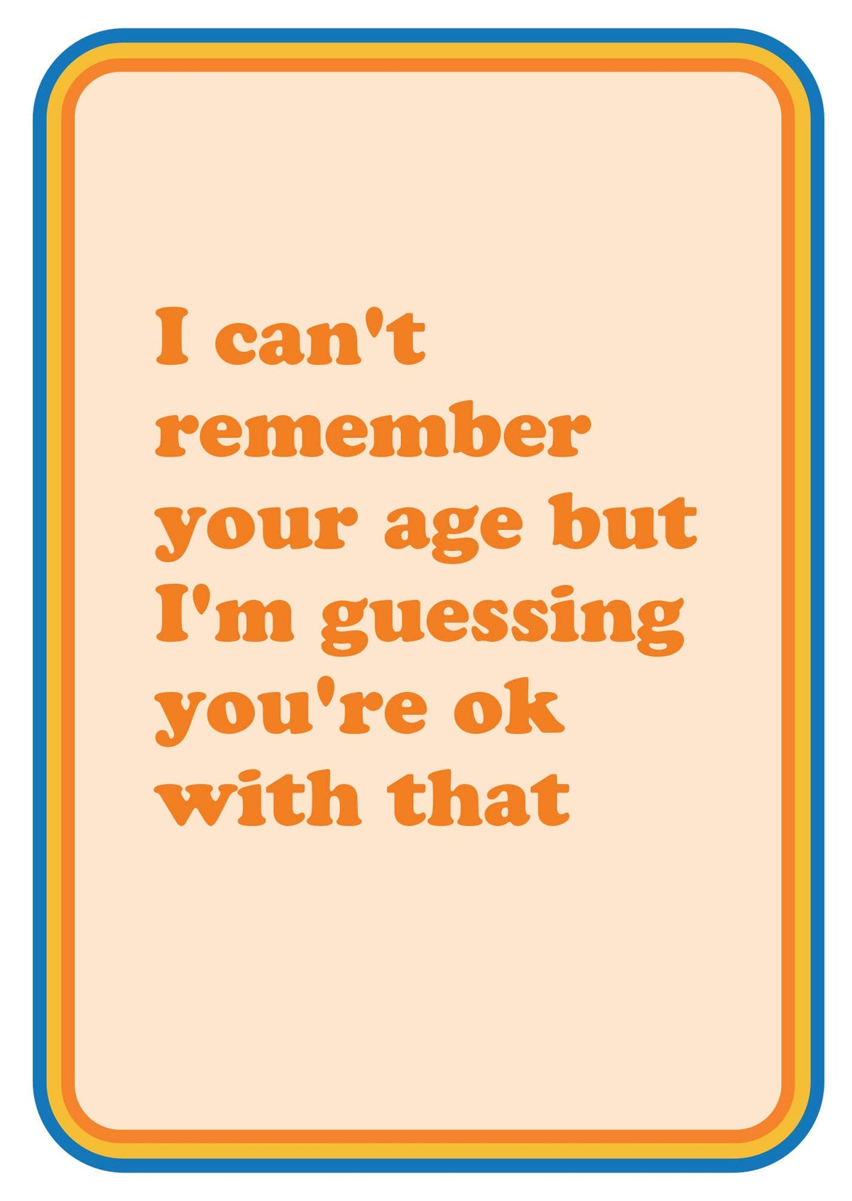 Remember Your Age Birthday Card