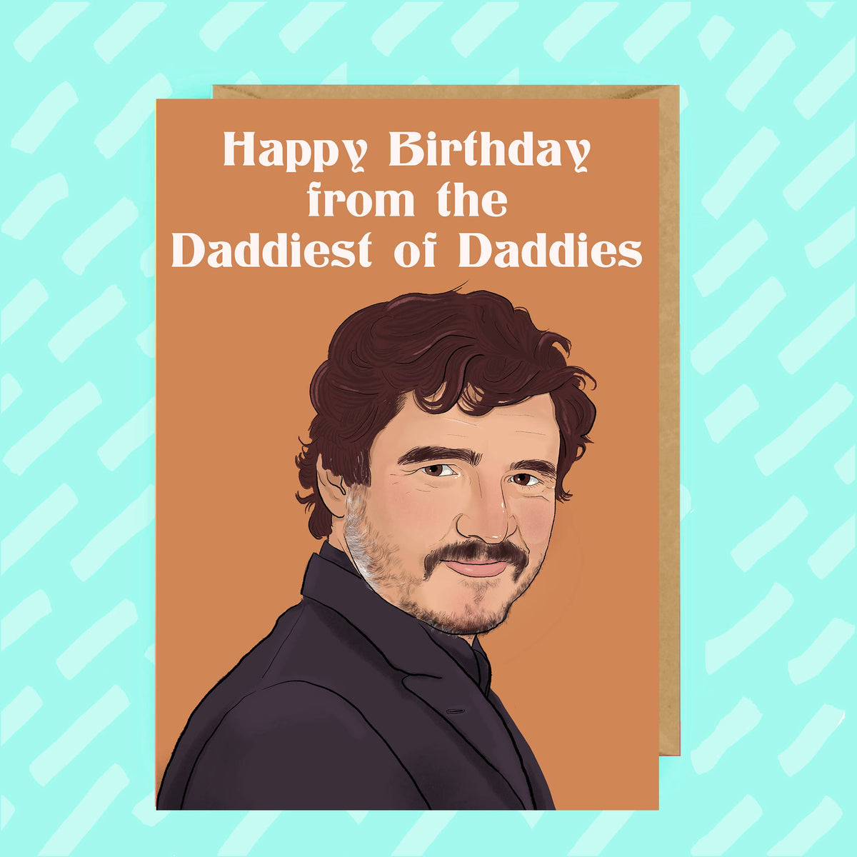 Pedro Pascal | Daddy | Funny Card | The Last of Us | Dilf: Daddy is a state of mind