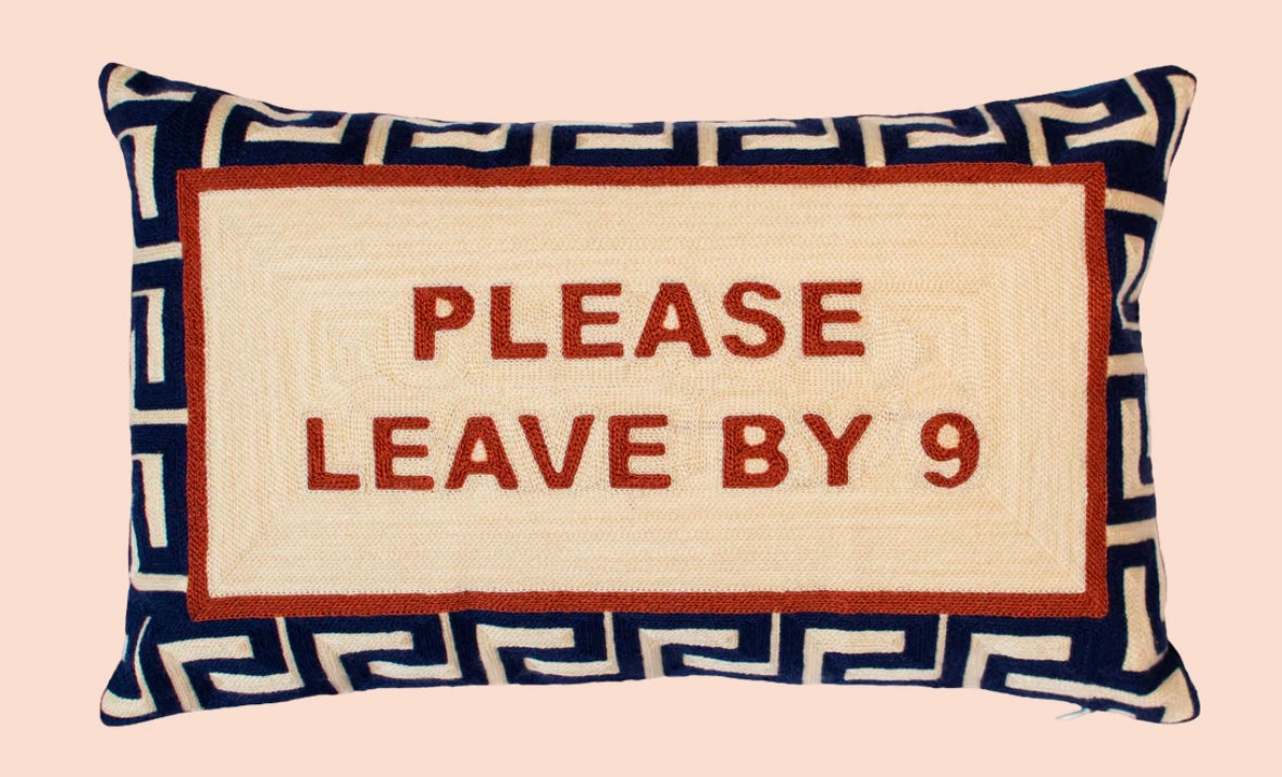 Please Leave By 9 Needlepoint Cushion