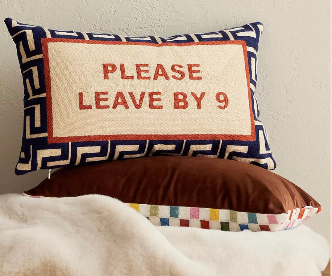 Please Leave By 9 Needlepoint Cushion