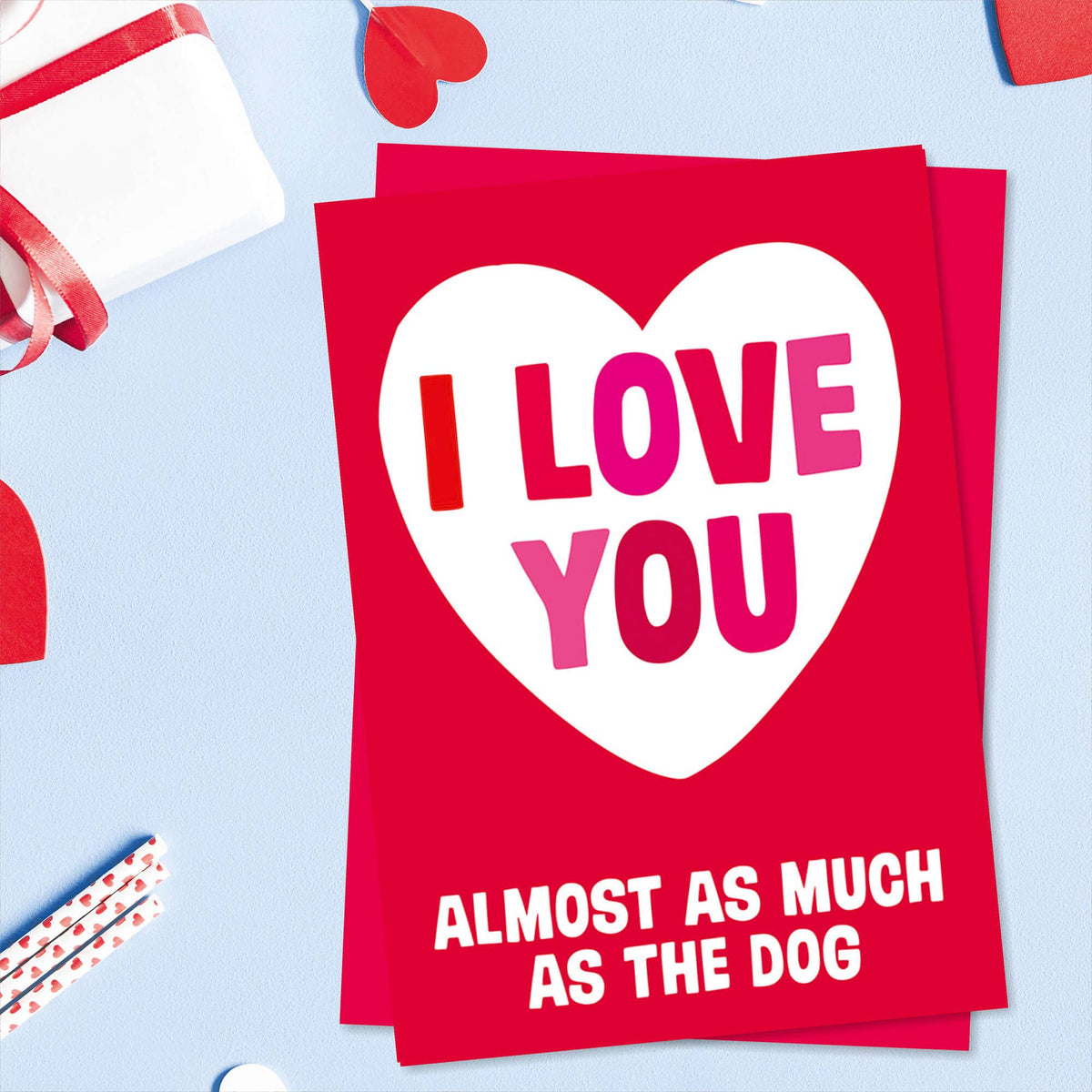 Love you almost as much as the dog funny Valentines card