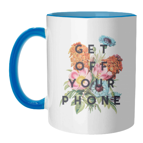 Mugs 'Get Off Your Phone': Mug Colour Inner & Handle 11Oz - Blue