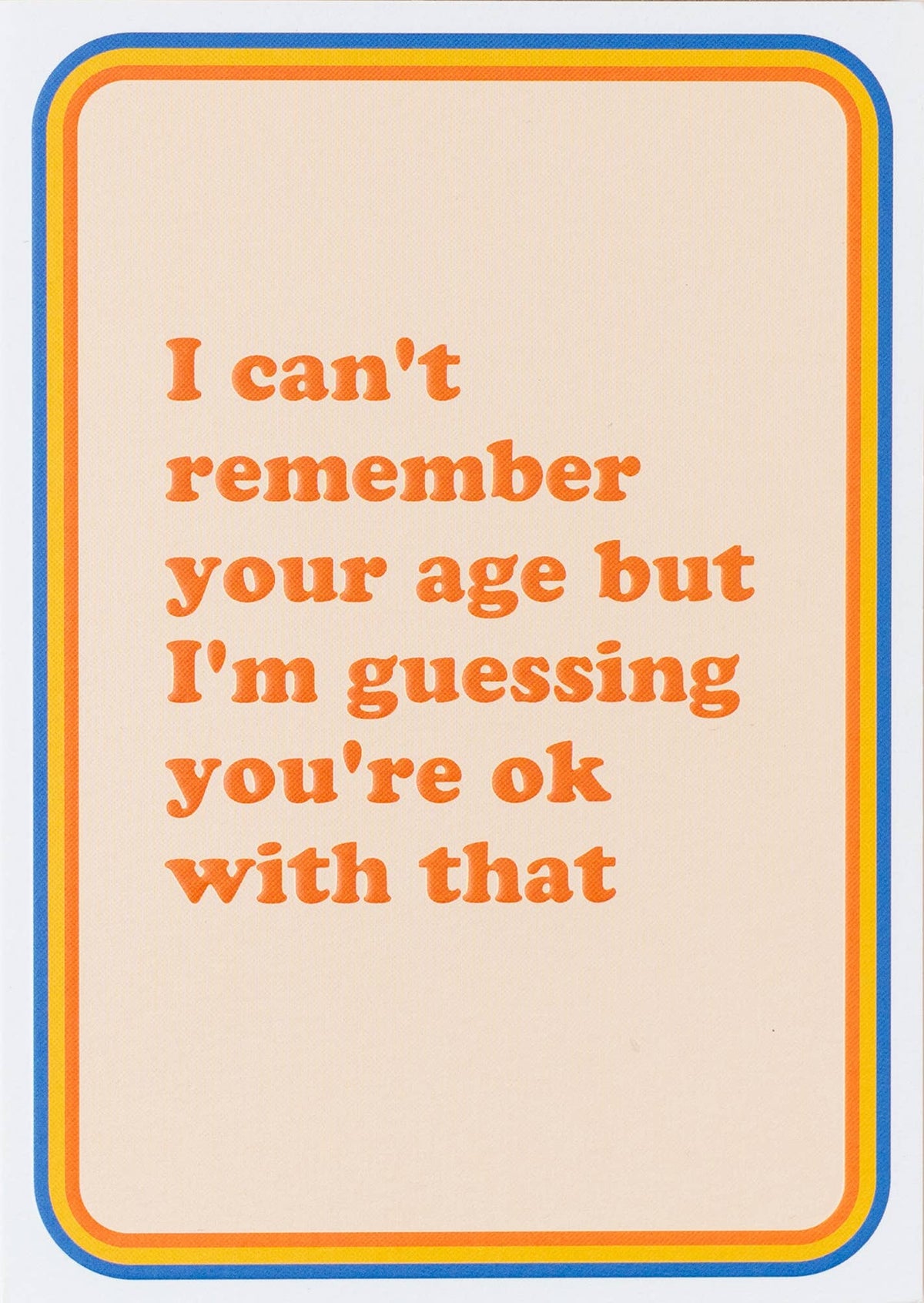 Remember Your Age Birthday Card