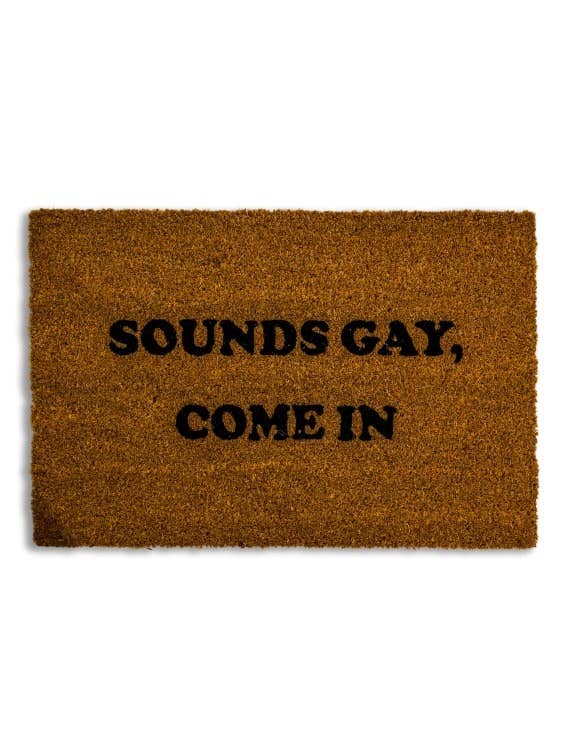 Sounds Gay, Come In Doormat